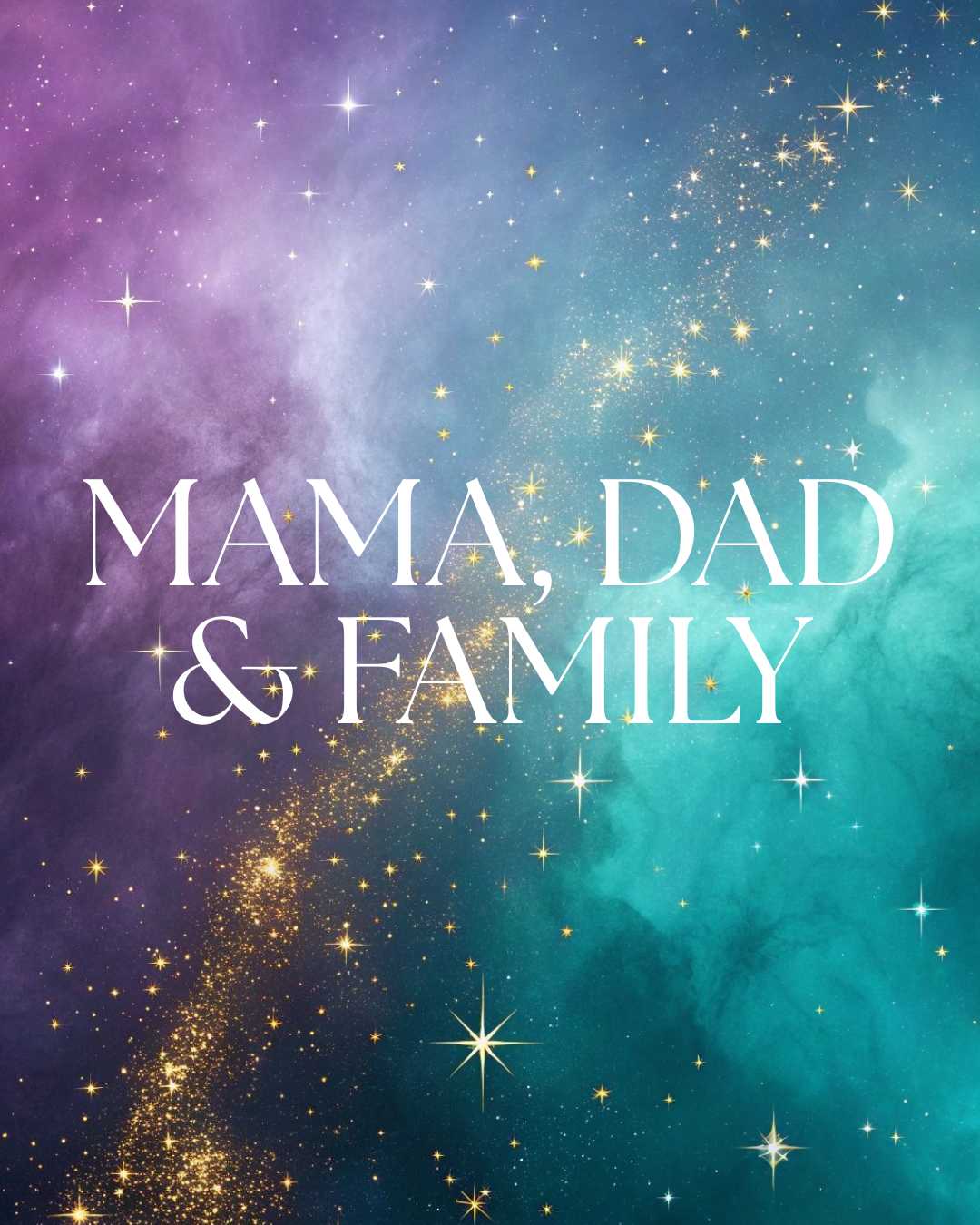 Mama, Dad & Family